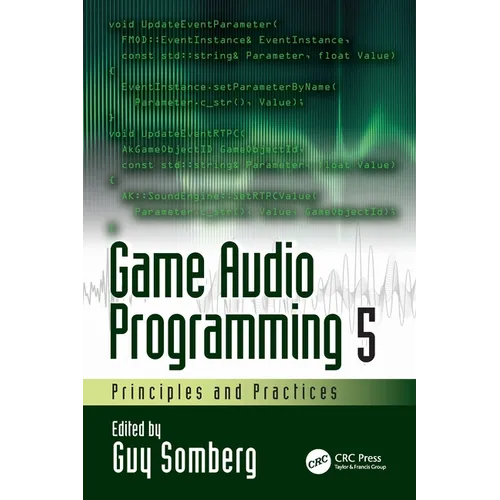 Game Audio Programming 5: Principles and Practices