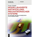 Modellbasierte Entwicklung Mechatronischer Systeme: Mit Software- Und Simulationsbeispielen Für Autonomes Fahren