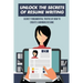 Unlock The Secrets Of Resume Writing: Secret Fundamental Truths Of How To Create A Winning Resume: How To Make A Resume For First Job