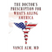 The Doctor's Prescription for What's Ailing America
