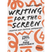 Writing for the Screen: Creative and Critical Approaches