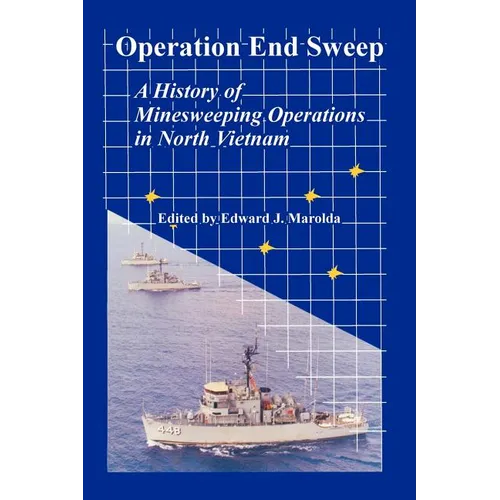 Operation End Sweep: A History of Minesweeping Operations in North Vietnam