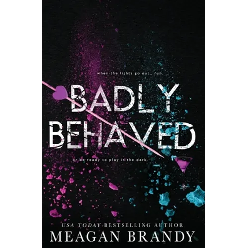 Badly Behaved