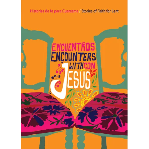 Encuentros Con Jesús / Encounters with Jesus: Historias de Fe Para Cuaresma / Stories of Faith for Lent