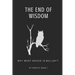 The End of Wisdom: Why Most Advice is Bullsh*t