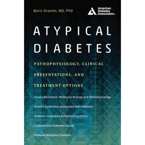 Atypical Diabetes: Pathophysiology, Clinical Presentations, and Treatment Options