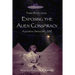Exposing the Alien Conspiracy: Aquarian Awakening 2012