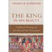 The King in His Beauty: A Biblical Theology of the Old and New Testaments