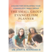 The Small Group Evangelism Planner: A Guide for Developing Your Evangelistic Small Group