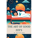The Art of Good Zzz's: Circadian Alignment, Relaxation, and Curing Insomnia Through Healthy Bedtime Routines