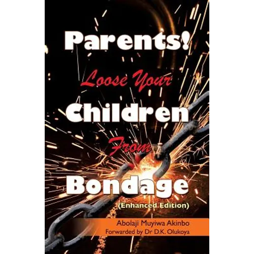 Parents! Loose Your Children From Bondage