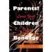 Parents! Loose Your Children From Bondage