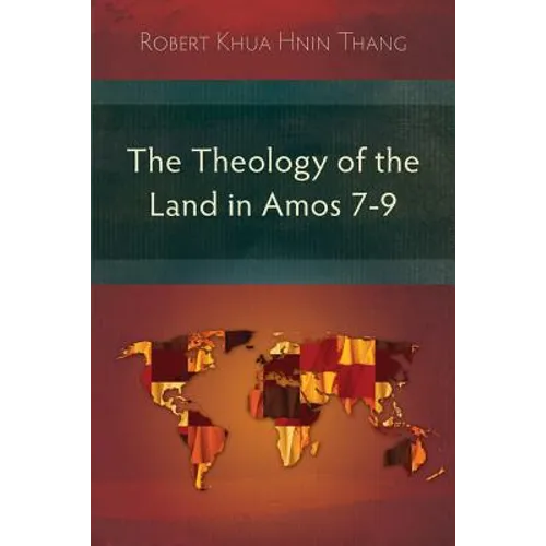 The Theology of the Land in Amos 7-9