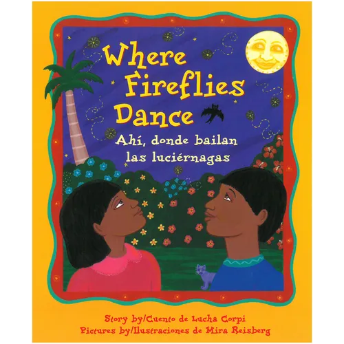Where Fireflies Dance / Ahi, Donde Bailan Las Luciérnagas - Paperback