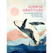 Sunrise Gratitude: 365 Morning Meditations for Joyful Days All Year Long