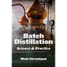 Batch Distillation: Science and Practice
