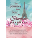 The Journey from Fear to Freedom: A Woman's Guide to Rediscovering the Life She Always Imagined