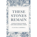 These Stones Remain: 60 Reflections on Finding Hope When Darkness Lingers