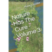 Nature Has The Cure - Volume 3