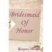 Bridesmaid of Honor