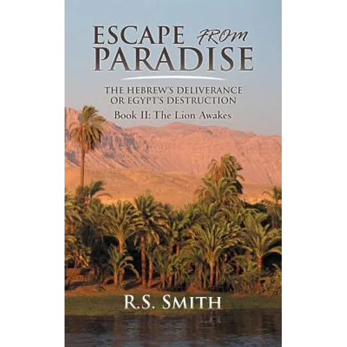 Escape from Paradise: The Hebrew's Deliverance or Egypt's Destruction
