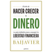 El Arte de Hacer Crecer Tu Dinero: La Guía Definitiva Para Conseguir La Libertad Financiera / The Art of Growing Your Money: The Ultimate Guide