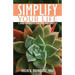 Simplify Your Life: 8 Simple Principles to Turn Your Chaos into Calm
