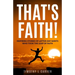That's Faith!: Inspiring Stories of Latter-day Saints Who Took the Leap of Faith