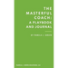 The Masterful Coach: A Playbook and Journal