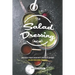 The Salad Dressing Cookbook: Unleash your Creativity with 25 Unique Salad Dressing Recipes