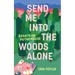 Send Me Into the Woods Alone: Essays on Motherhood