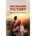 Jesus Promised Victory: Why Does it Seem so Elusive?