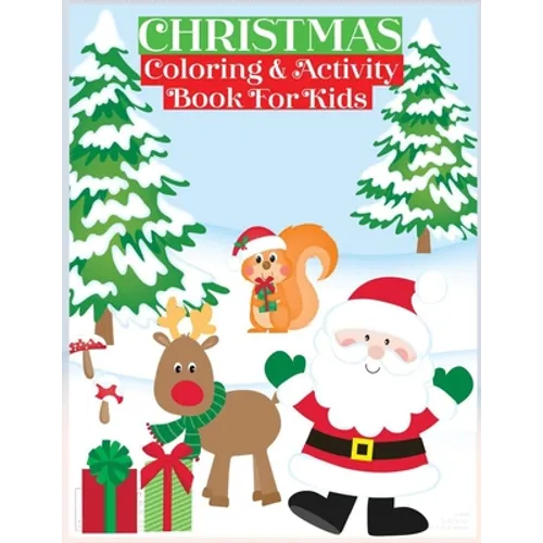 Christmas Coloring & Activity Book for Kids: Holiday Coloring Activity Books for Ages 4-8