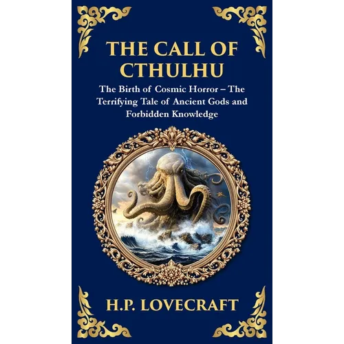 The Call of Cthulhu: The Definitive Lovecraftian Horror Masterpiece - Cosmic Terror Awakens (Deluxe Hardbound Edition)