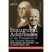 Inaugural Addresses of the Presidents of the United States: From George Washington, 1789, to Joseph R. Biden, 2021