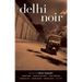 Delhi Noir