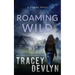 Roaming Wild: A Romantic Suspense Novel (Book 5)