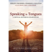 Speaking in Tongues: A Critical Historical Examination: Volume 1: The Modern Redefinition of Tongues
