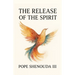 The Release of the Spirit