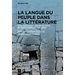 La Langue Du Peuple Dans La Littérature: Le Français Populaire MIS En Texte, de l'Âge Classique À Nos Jours