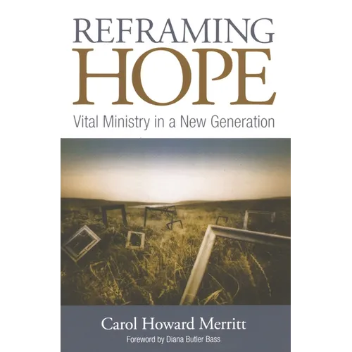 Reframing Hope: Vital Ministry in a New Generation
