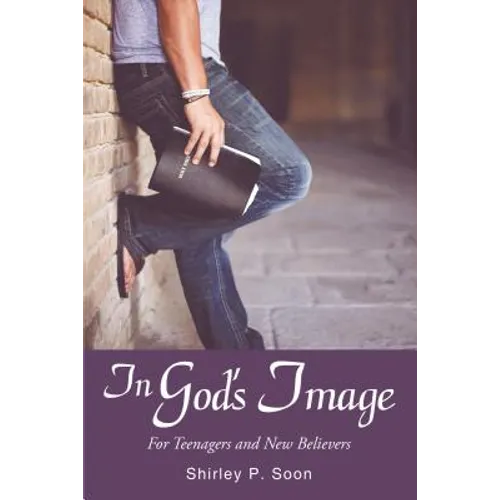In God's Image: For Teenagers and New Believers