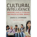 Cultural Intelligence: Improving Your CQ to Engage Our Multicultural World
