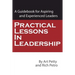 Practical Lessons in Leadership: A Guidebook for Aspiring and Experienced Leaders