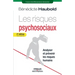 Les risques psychosociaux: Analyser et prévenir les risques humains