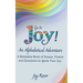 Go In Joy! An Alphabetical Adventure Second Edition: A relatable Book of Essays, Poems and Questions to Ignite Your Joy