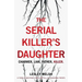 The Serial Killer's Daughter: A totally gripping thriller full of shocking twists