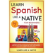 Learn Spanish Like a Native for Beginners - Level 2: Learning Spanish in Your Car Has Never Been Easier! Have Fun with Crazy Vocabulary, Daily Used Ph