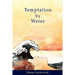 Temptation by Water
