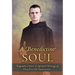 A Benedictine Soul: Biography, Letters, and Spiritual Writings of Dom Pius De Hemptinne